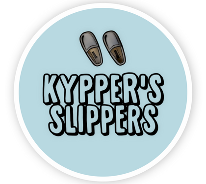 How It Started - Kypper's Slippers